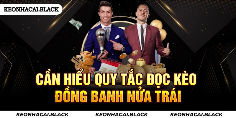 Cần hiểu quy tắc đọc kèo đồng banh nửa trái