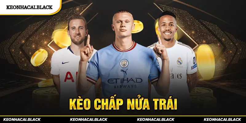 Kèo Chấp Nửa Trái