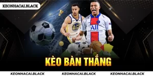 Kèo Bàn Thắng - KeoNhaCai