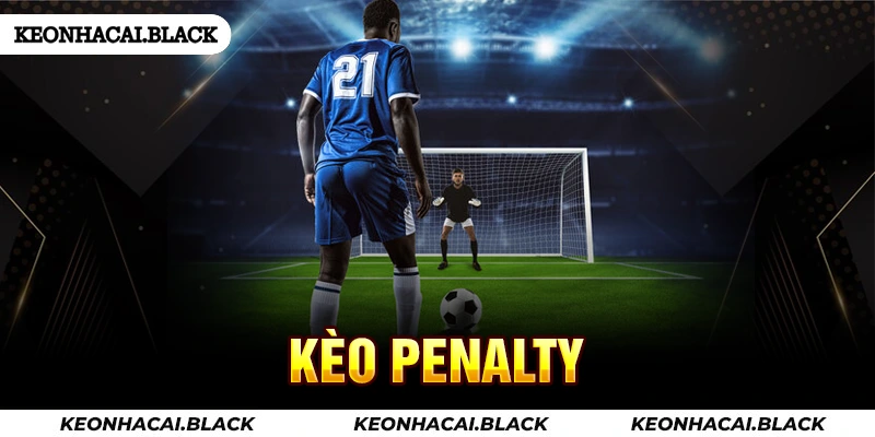 Kèo Penalty - KeoNhaCai