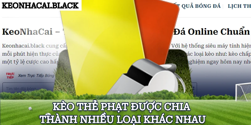 Kèo thẻ phạt được chia thành nhiều loại khác nhau