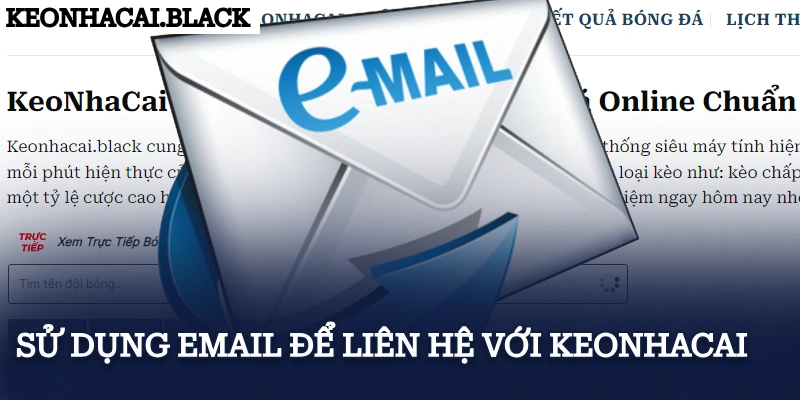 Sử dụng email để liên hệ với KeoNhaCai