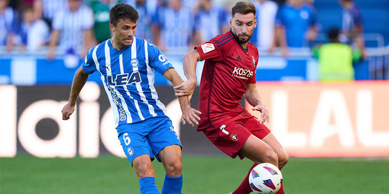 Nhận định trận đấu giữa Osasuna vs Deportivo Alaves chi tiết nhất
